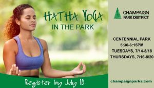 Hatha Yoga in the Park: Centennial Park 5:30-6:15p, Tuesdays July 14- August 18 or Thursdays July 16 -August 20. Register by July 10