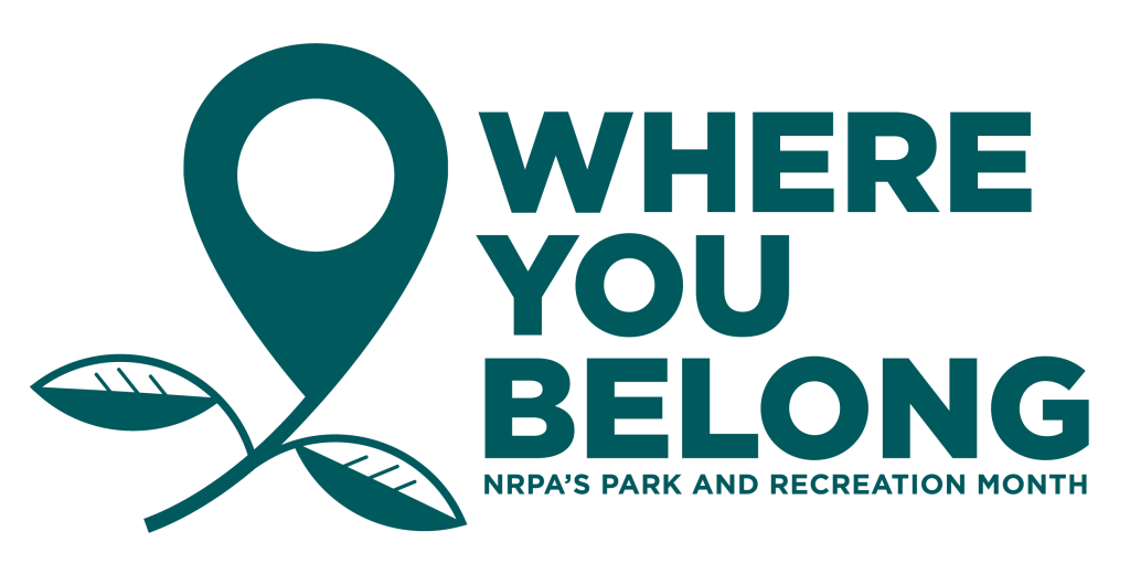 Where you belong. NRPA's Park and Recreation Month.