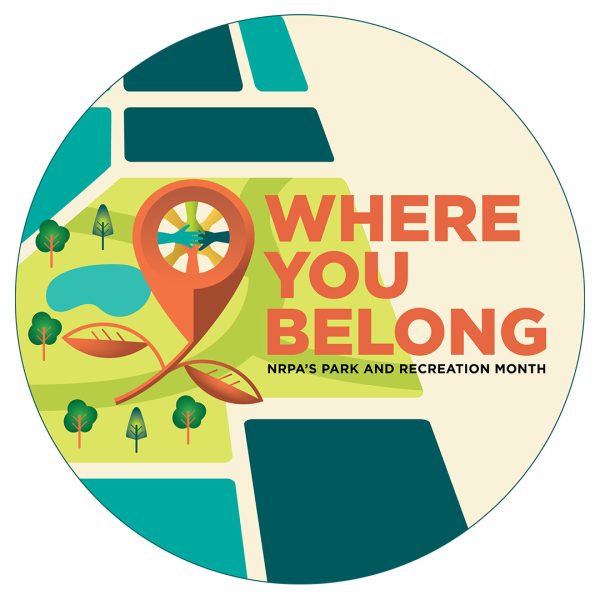 Where You Belong. NRPA's Park and Recreation Month.