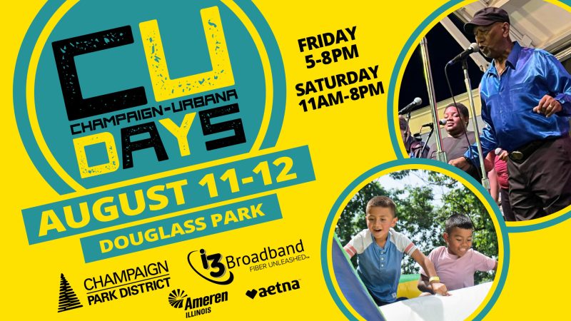 Champaign-Urbana Days. August 11-12. Douglass Park. Friday 5-8p. Saturday 11a-8p.